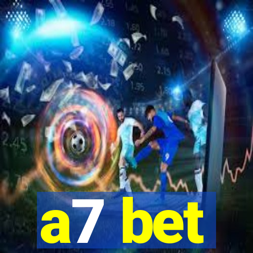 a7 bet